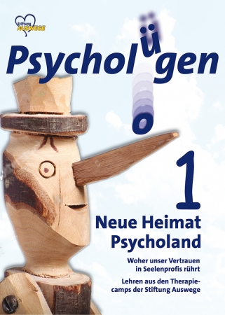 Neue Heimat Psycholand. Woher unser Vertrauen in Seelenprofis rührt. AUSWEGE-Schriftenreihe "Psycholügen", Band 1, Printausgabe