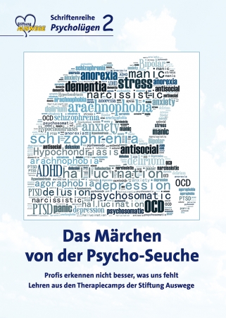 Das Märchen von der Psycho-Seuche  Profis erkennen nicht besser, was uns fehlt AUSWEGE-Schriftenreihe „Psycholügen“, Band 2, Printausgabe