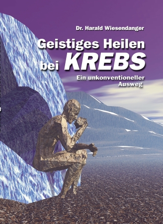 Geistiges Heilen bei Krebs - Ein unkonventioneller Ausweg